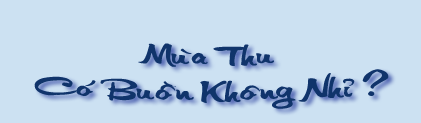 Mùa thu có buồn không nhỉ ?